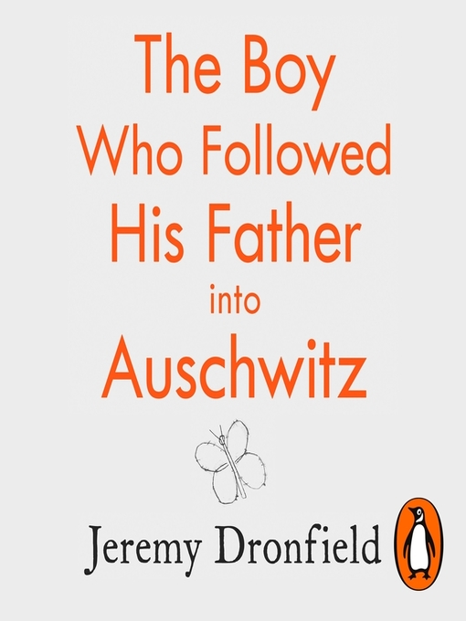 Title details for The Boy Who Followed His Father into Auschwitz by Jeremy Dronfield - Wait list